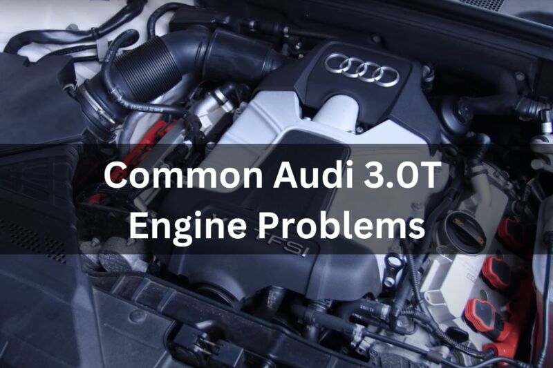 Common Audi 3.0T Engine Problems