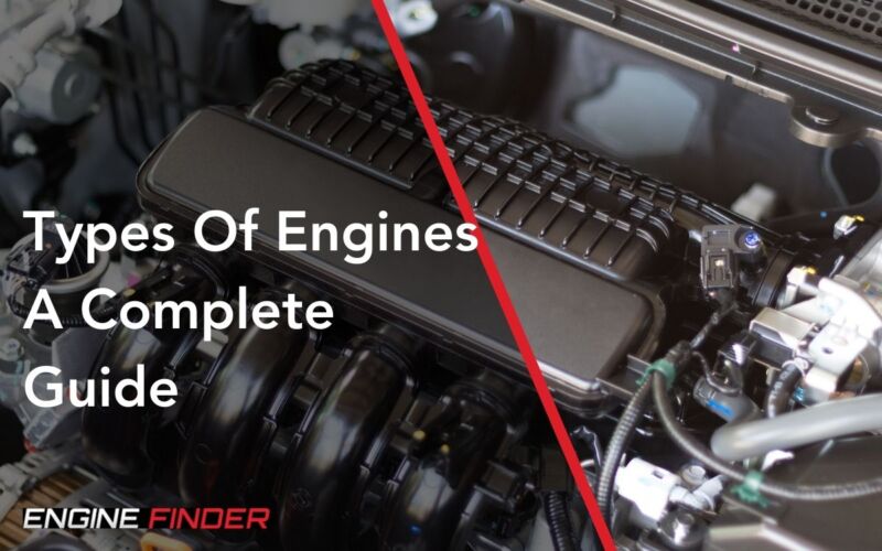 Types Of Engines A Complete Guide